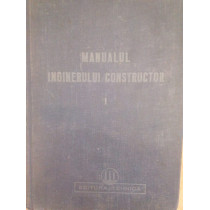 Manualul inginerului constructor, vol. I
