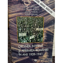 Ordinea interna si apararea Romaniei in anii 1939 1941