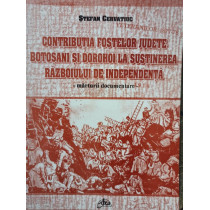 Contributia fostelor judete Botosani si Dorohoi la sustinerea Razboiului de Independenta