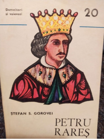 Stefan S. Gorovei - Petru Rares - 1982 - Brosata