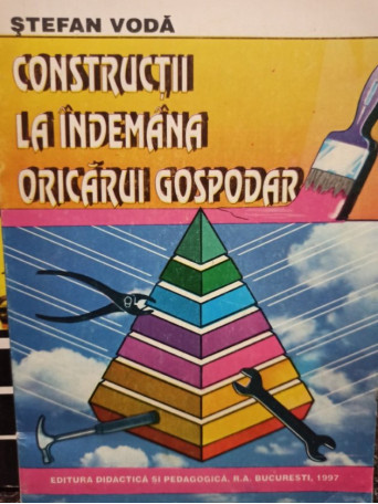 Stefan Voda - Constructii la indemana oricarui gospodar - 1997 - Brosata