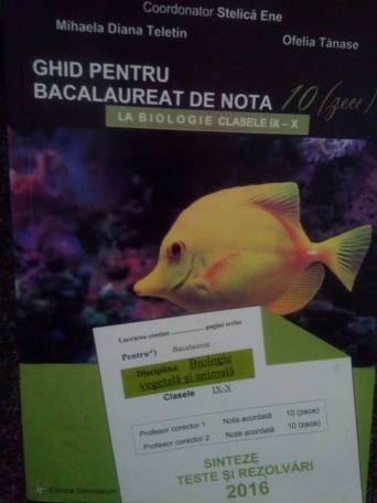 Ghid pentru bacalaureat de nota 10 la biologie clasele IXX