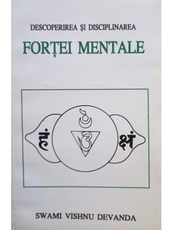 Descoperirea si disciplinarea fortei mentale