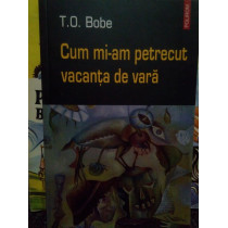 Cum miam petrecut vacanta de vara