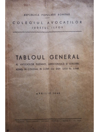 Tabloul general al avocatilor pledanti, jurisconsulti si stagiari - 1948 - brosata
