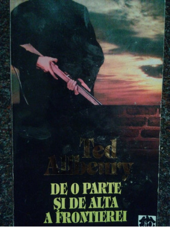 Ted Allbeury - De o parte si de alta a frontierei - 1996 - Brosata