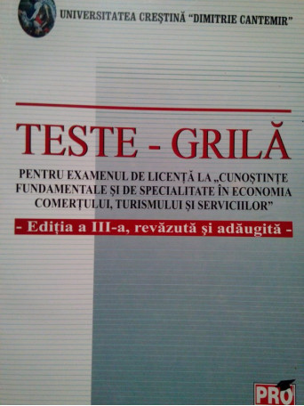 Teste grila pentru examenul de licenta la Cunostinte fundamentale si de specialitate in economia comertului, turismului si serviciilor