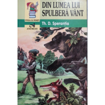 Din lumea lui spulbera vant