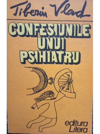 Tiberiu Vlad - Confesiunile unui psihiatru - 1985 - Brosata