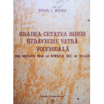 Oradea - Cetatea Bihor Straveche Vatra Voievodala (semnata)