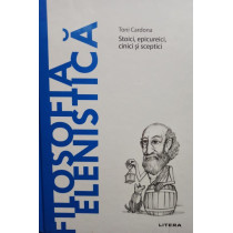 Filosofia Elenistica - Stoici, epicureici, cinici si sceptici