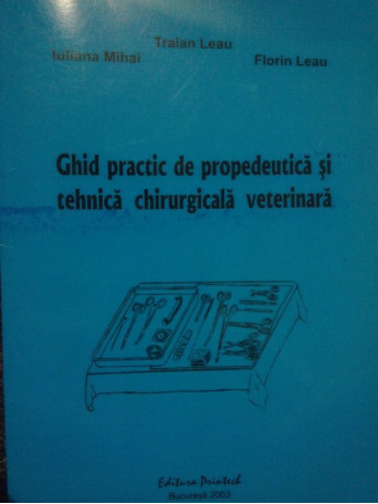 Ghid practic de propedeutica si tehnica chirurgicala veterinara