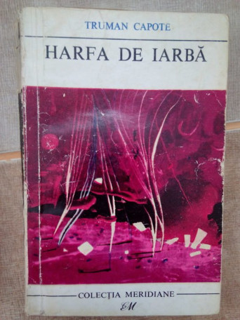 Truman Capote - Harfa de iarba - 1967 - Brosata