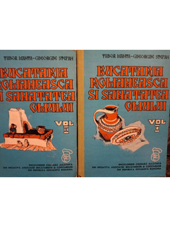 Bucataria romaneasca si sanatatea omului, 2 vol.