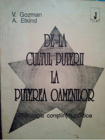 V. Gozman - De la cultul puterii la puterea oamenilor - 1990 - Brosata