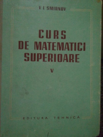Curs de matematici superioare, vol. V