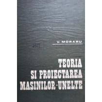 Teoria si proiectarea masinilor-unelte