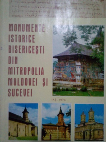 Monumente istorice Bisericesti din Mitropolia Moldovei si Sucevei