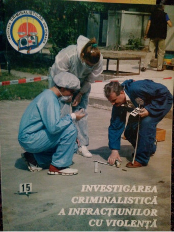 Investigarea criminalistica a infractiunilor cu violenta