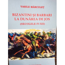 Bizantini si barbari la Dunarea de Jos (semnata)