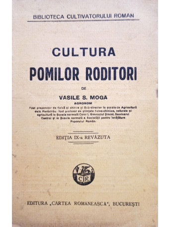 Vasile S. Moga - Cultura pomilor roditori, editia a IXa - 1930 - brosata