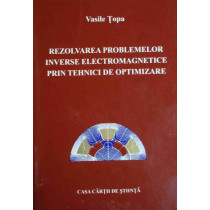 Rezolvarea problemelor inverse electromagnetice prin tehnici de optimizare (dedicatie)