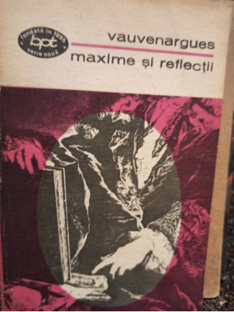 Vauvenargues - Maxime si reflectii - 1973 - Brosata