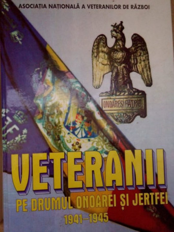 Veteranii pe drumul onoarei si jertfei 1941