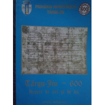 TarguJiu - 600. Repere de ieri si de azi
