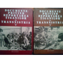 Documente privind deportarea tiganilor in Transnistria, 2 vol (dedicatie)