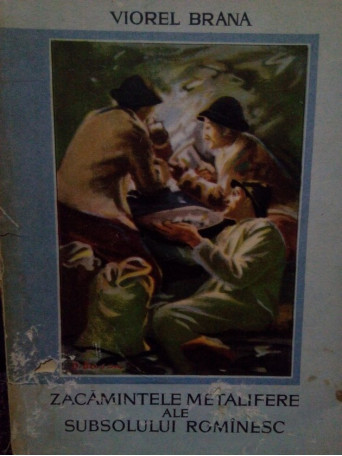 Zacamintele metalifere ale subsolului romanesc