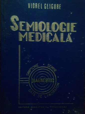 Viorel Gligore - Semiologie medicala - 1977 - Cartonata