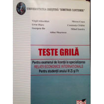 Teste grila pentru examenul de licenta la specializarea Relatii Economice Internationale