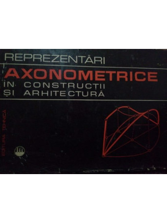 Reprezentari axonometrice in constructii si arhitectura