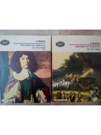 Voltaire - Secolul lui Ludovic al XIVlea, 2 vol. - 1983 - Brosata