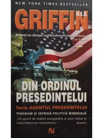 W.E.B. Griffin - Din ordinul presedintelui - 2007 - brosata