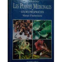 Les plantes medicinales et leurs proprietes. Manuel d'herboristerie