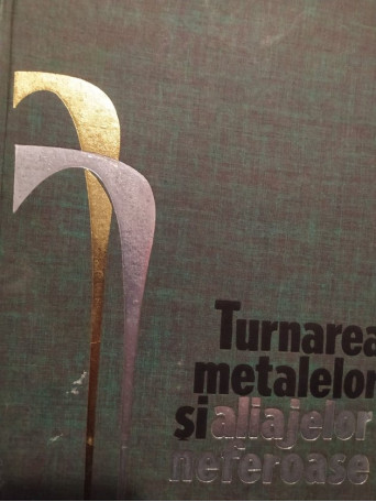 Turnarea metalelor si aliajelor neferoase