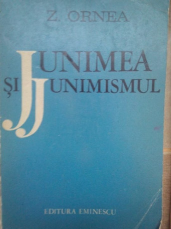 Z. Ornea - Junimea si junimismul - 1975 - Brosata
